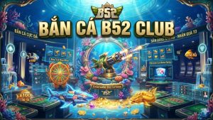 Bảng tỷ lệ trả thưởng và các loại vũ khí tối tân trong game Bắn Cá B52 Club